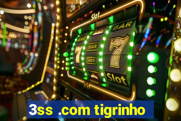 3ss .com tigrinho